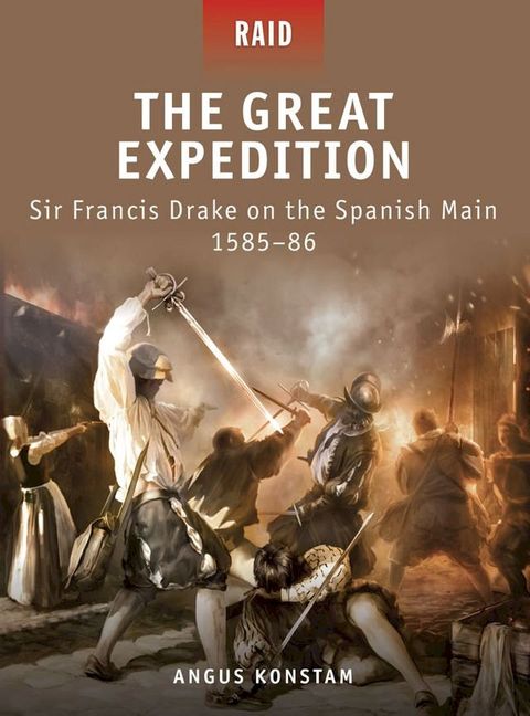 The Great Expedition - Sir Francis Drake on the Spanish Main 1585-86(Kobo/電子書)