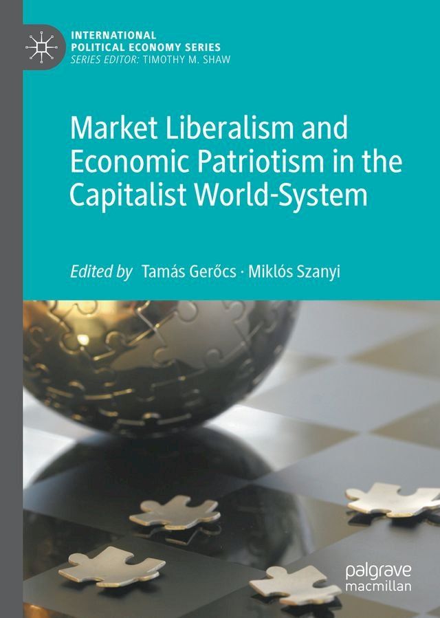  Market Liberalism and Economic Patriotism in the Capitalist World-System(Kobo/電子書)