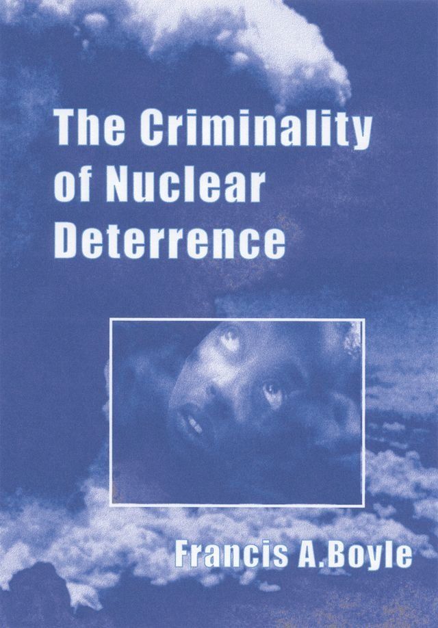  The Criminality of Nuclear Deterrence(Kobo/電子書)