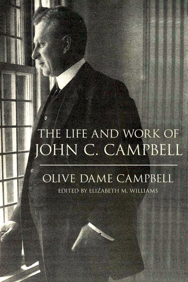  The Life and Work of John C. Campbell(Kobo/電子書)