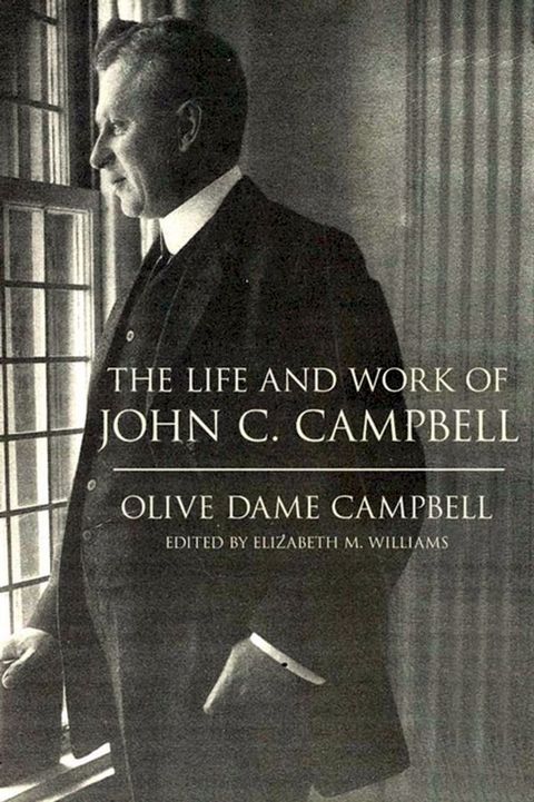 The Life and Work of John C. Campbell(Kobo/電子書)