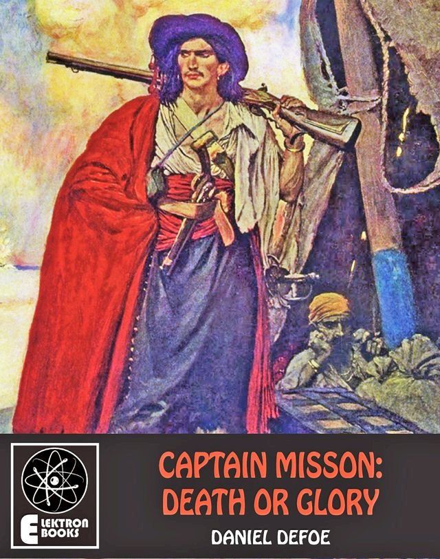  Captain Misson: Death Or Glory(Kobo/電子書)