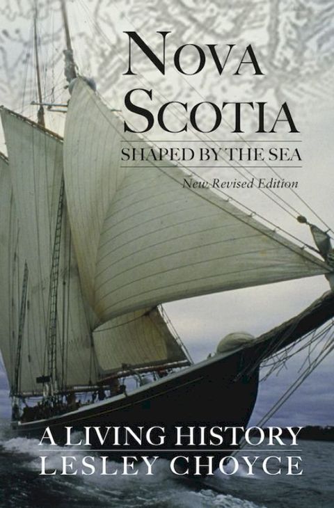 Nova Scotia Shaped by the Sea: A Living History(Kobo/電子書)