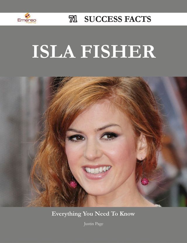  Isla Fisher 71 Success Facts - Everything you need to know about Isla Fisher(Kobo/電子書)