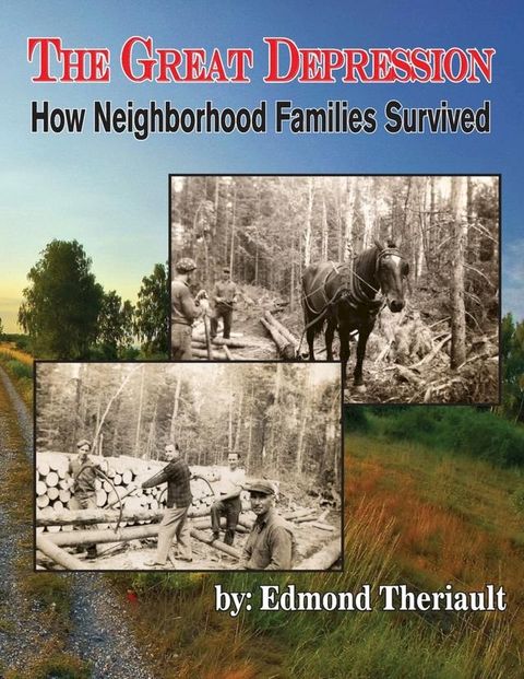 Growing Up During the Great Depression How Neighborhood Families Survived(Kobo/電子書)