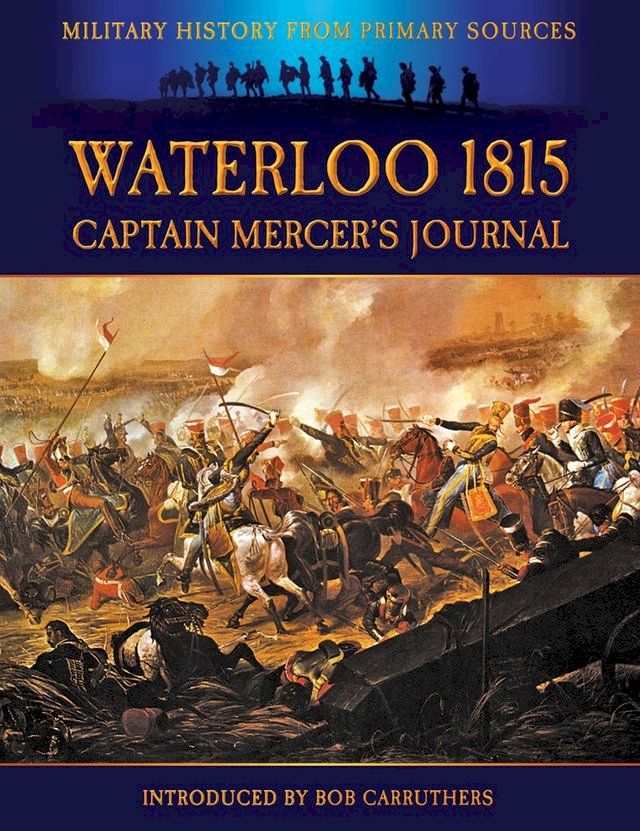  Waterloo 1815: Captain Mercer's Journal(Kobo/電子書)