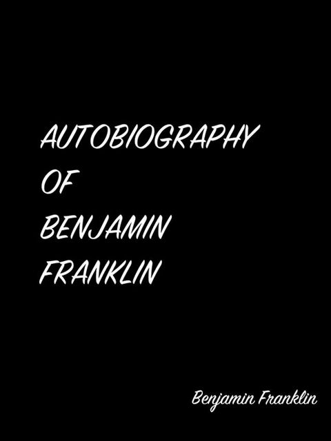 Type Or Paste Your Text Heautobiography Of Benjamin Franklin Re To Convert Case(Kobo/電子書)