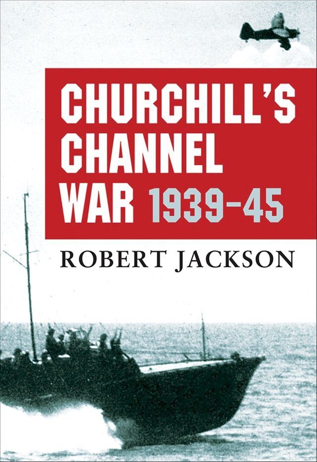  Churchill’s Channel War(Kobo/電子書)