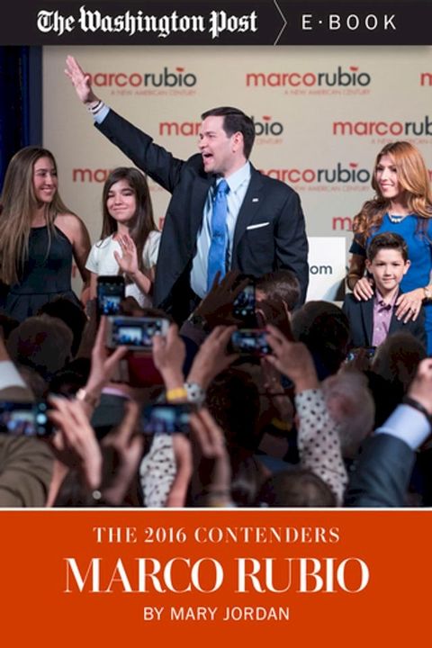 The 2016 Contenders: Marco Rubio(Kobo/電子書)