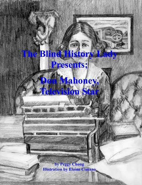 The Blind History Lady Presents; Don Mahoney, Television Star(Kobo/電子書)