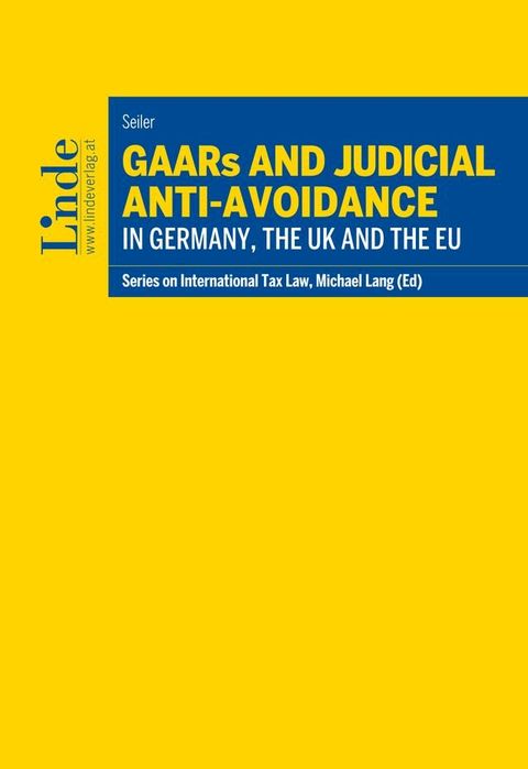 GAARs and Judicial Anti-Avoidance in Germany, the UK and the EU(Kobo/電子書)