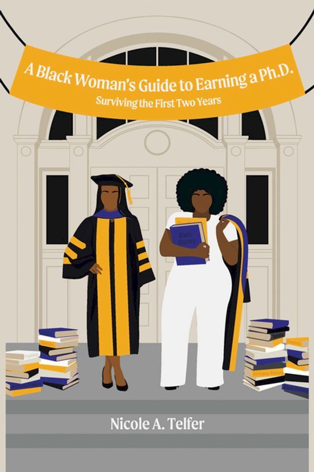  A Black Woman's Guide to Earning a Ph.D.(Kobo/電子書)