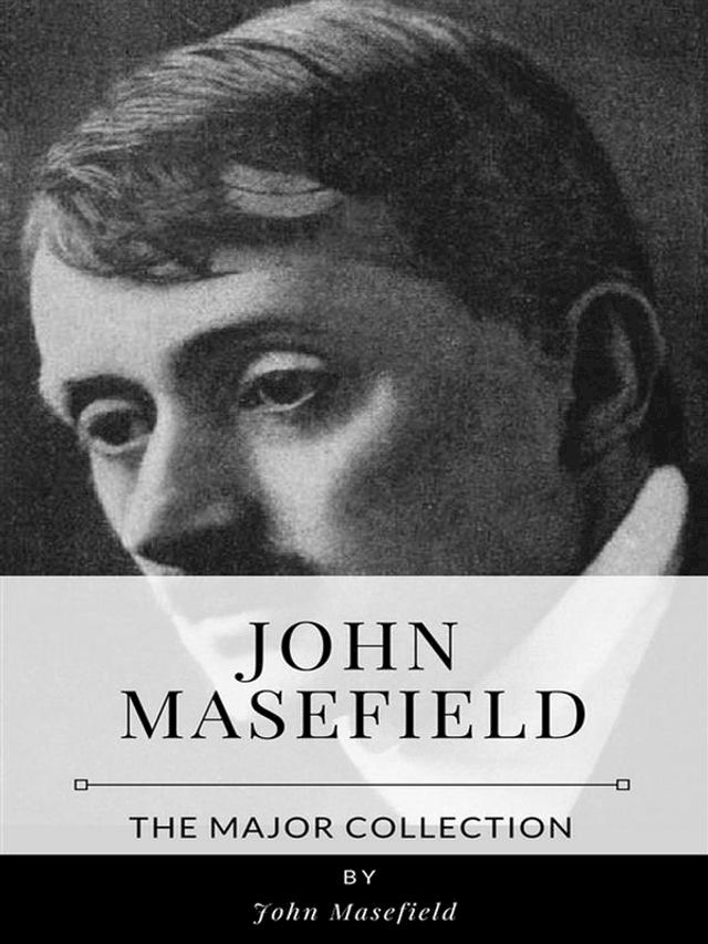  John Masefield – The Major Collection(Kobo/電子書)