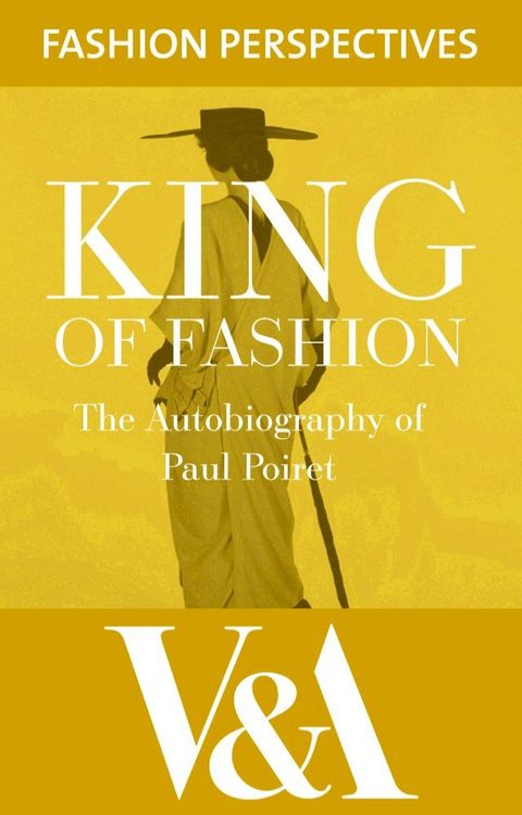 King of Fashion: The Autobiography of Paul Poiret(Kobo/電子書)