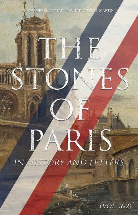 The Stones of Paris in History and Letters (Vol. 1&2)(Kobo/電子書)