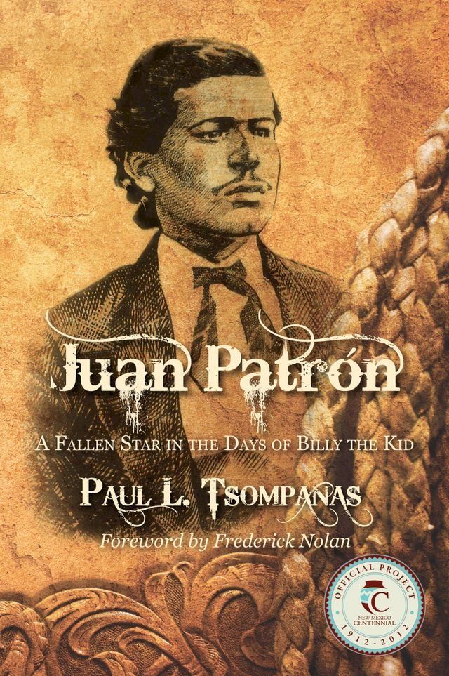  Juan Patr&oacute;n: A Fallen Star in the Days of Billy the Kid(Kobo/電子書)