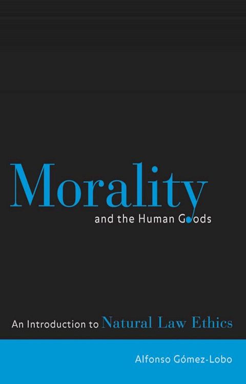 Morality and the Human Goods(Kobo/電子書)