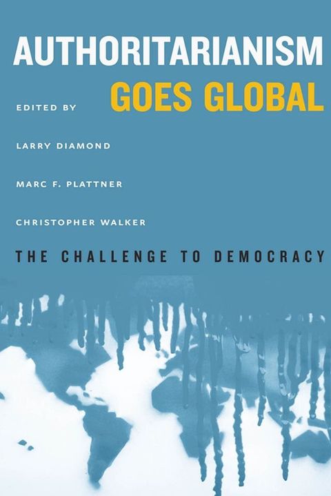 Authoritarianism Goes Global(Kobo/電子書)