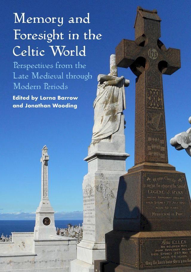  Memory and Foresight in the Celtic World(Kobo/電子書)