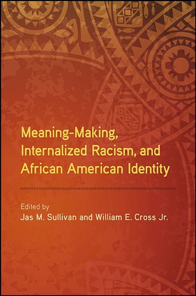  Meaning-Making, Internalized Racism, and African American Identity(Kobo/電子書)