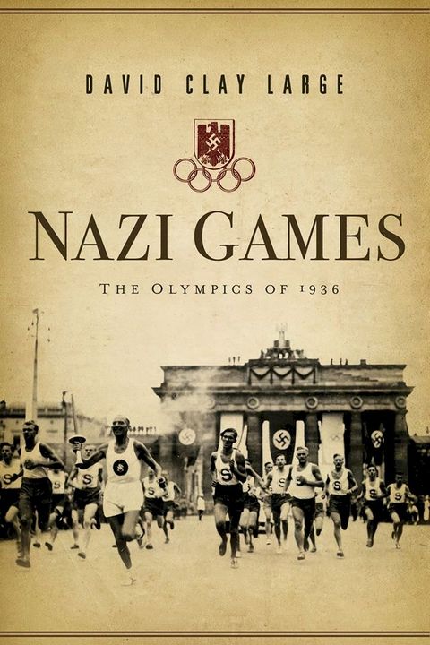 Nazi Games: The Olympics of 1936(Kobo/電子書)