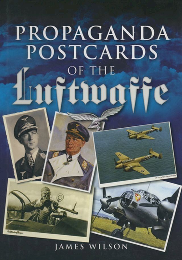  Propaganda Postcards of the Luftwaffe(Kobo/電子書)