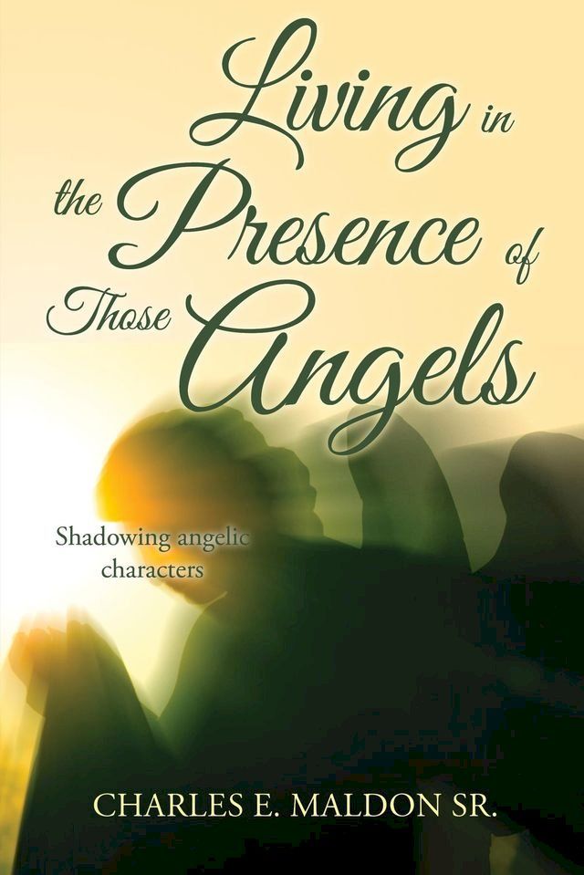  Living in the Presence of Those Angels(Kobo/電子書)