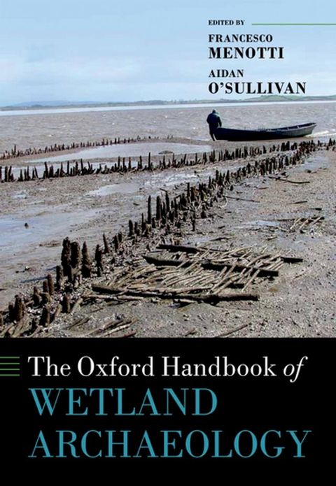 The Oxford Handbook of Wetland Archaeology(Kobo/電子書)