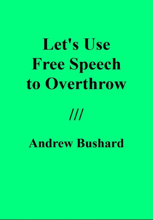  Let's Use Free Speech to Overthrow(Kobo/電子書)