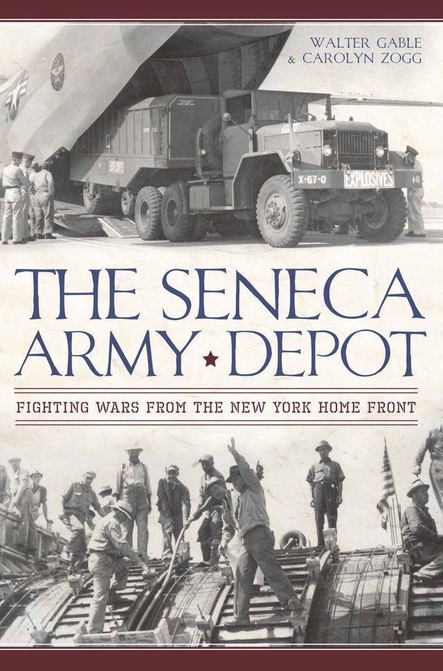  The Seneca Army Depot: Fighting Wars from the New York Home Front(Kobo/電子書)