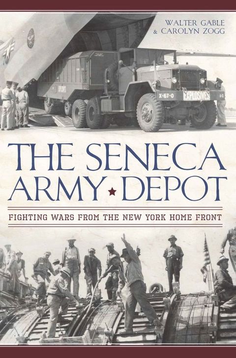 The Seneca Army Depot: Fighting Wars from the New York Home Front(Kobo/電子書)