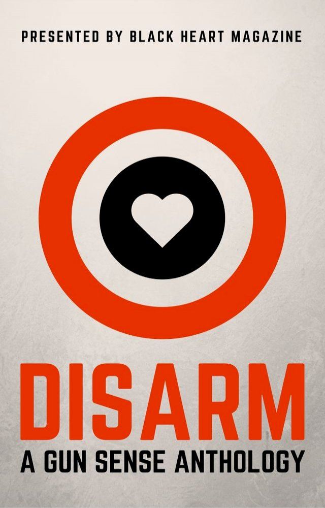  Disarm: A Gun Sense Anthology(Kobo/電子書)