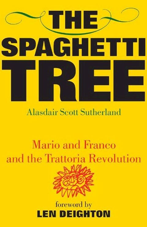 The Spaghetti Tree: Mario and Franco and the Trattoria Revolution(Kobo/電子書)