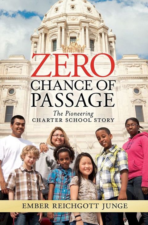 Zero Chance of Passage: The Pioneering Charter School Story(Kobo/電子書)