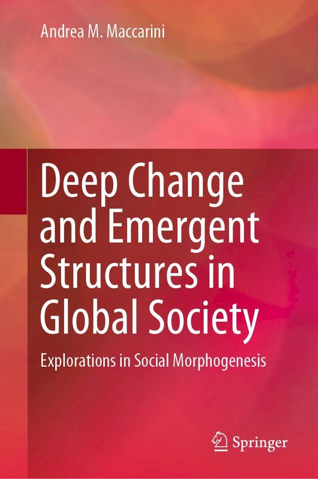  Deep Change and Emergent Structures in Global Society(Kobo/電子書)