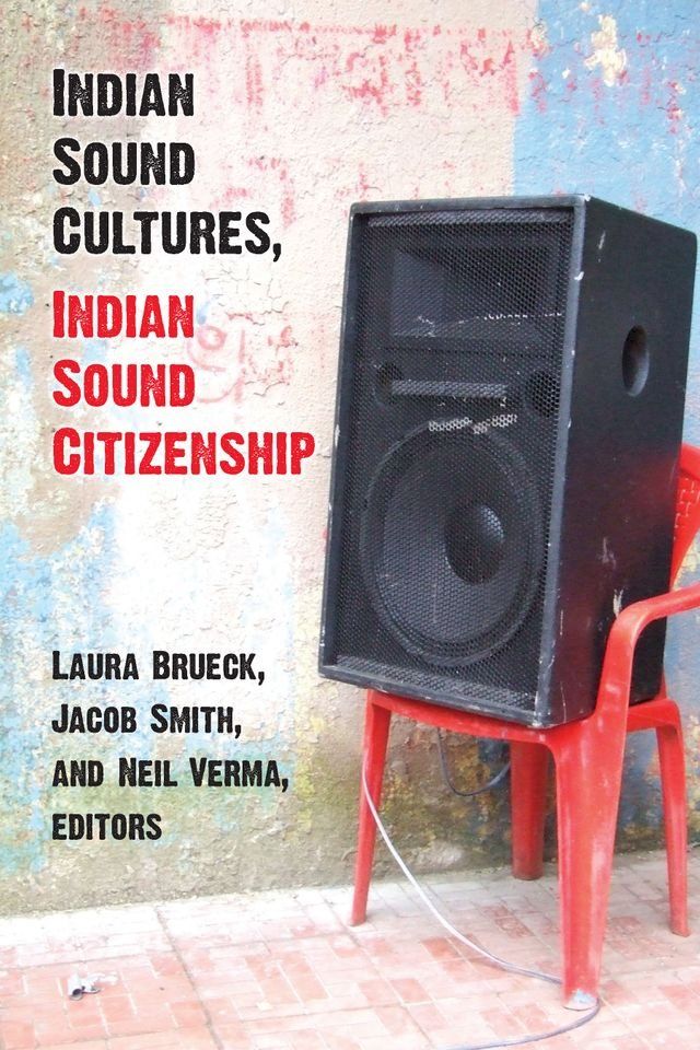  Indian Sound Cultures, Indian Sound Citizenship(Kobo/電子書)