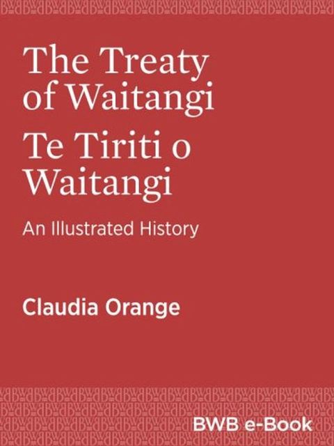 The Treaty of Waitangi Te Tiriti o Waitangi(Kobo/電子書)