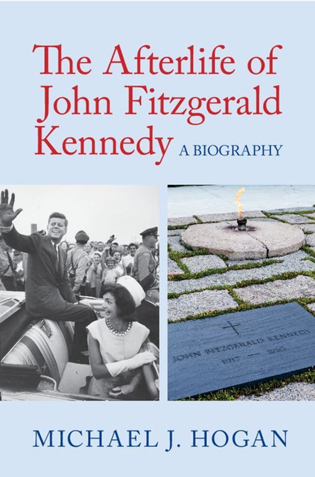  The Afterlife of John Fitzgerald Kennedy(Kobo/電子書)