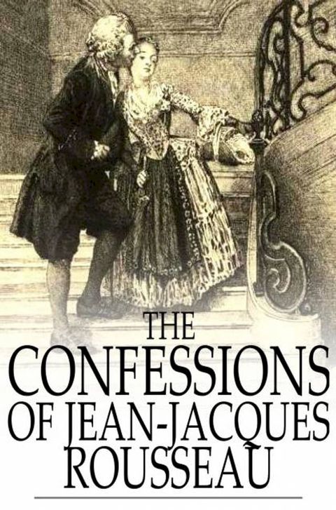 The Confessions of Jean-Jacques Rousseau(Kobo/電子書)