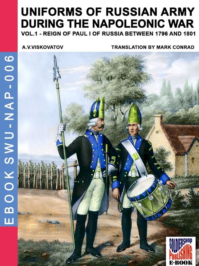  Uniforms of Russian army during the Napoleonic war Vol. 1(Kobo/電子書)