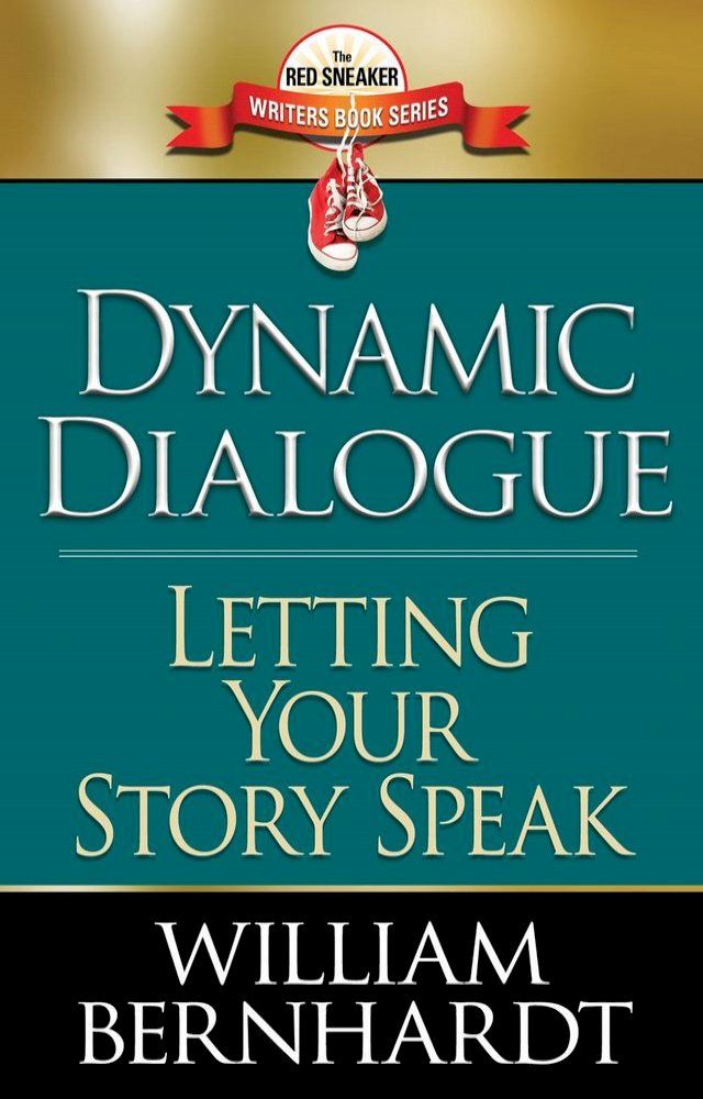  Dynamic Dialogue: Letting Your Story Speak(Kobo/電子書)