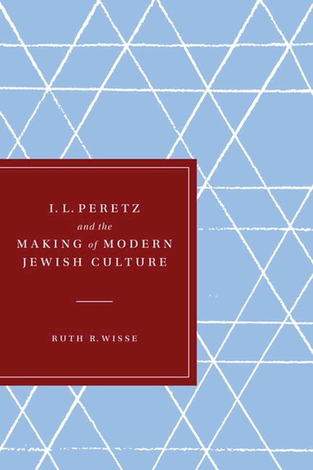  I. L. Peretz and the Making of Modern Jewish Culture(Kobo/電子書)