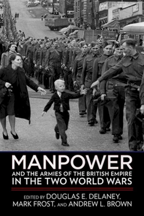 Manpower and the Armies of the British Empire in the Two World Wars(Kobo/電子書)