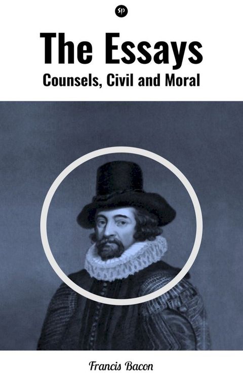 The Essays: Counsels, Civil and Moral(Kobo/電子書)