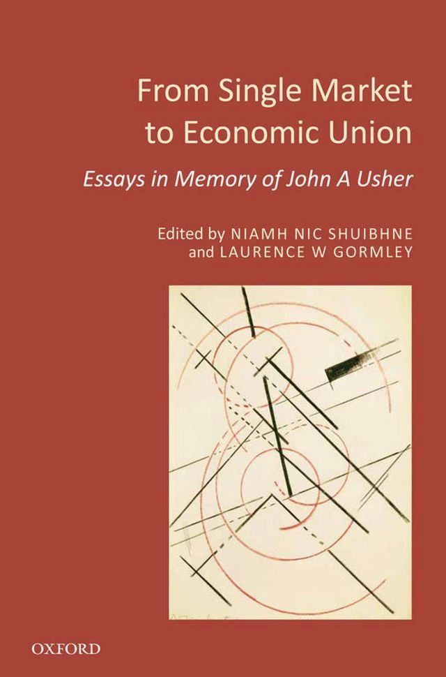  From Single Market to Economic Union: Essays in Memory of John A. Usher(Kobo/電子書)