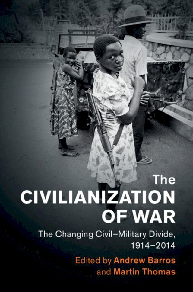  The Civilianization of War(Kobo/電子書)