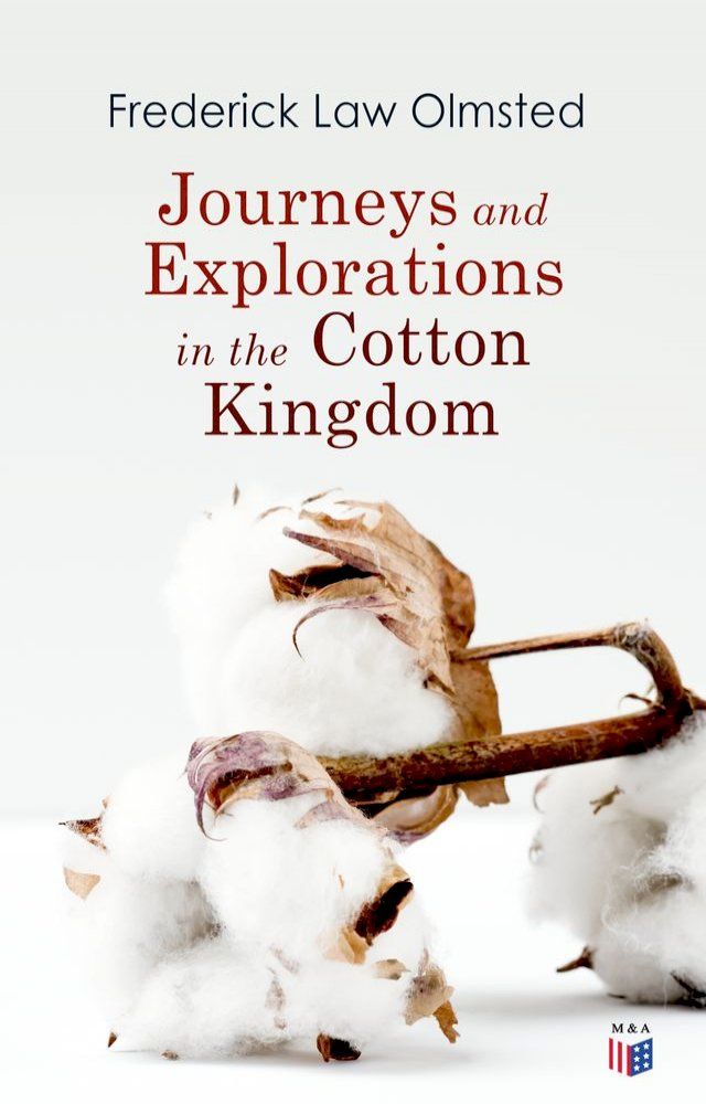  Journeys and Explorations in the Cotton Kingdom(Kobo/電子書)