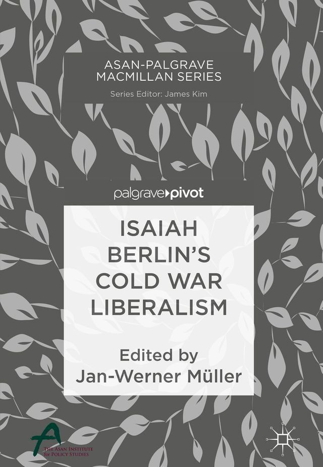  Isaiah Berlin’s Cold War Liberalism(Kobo/電子書)