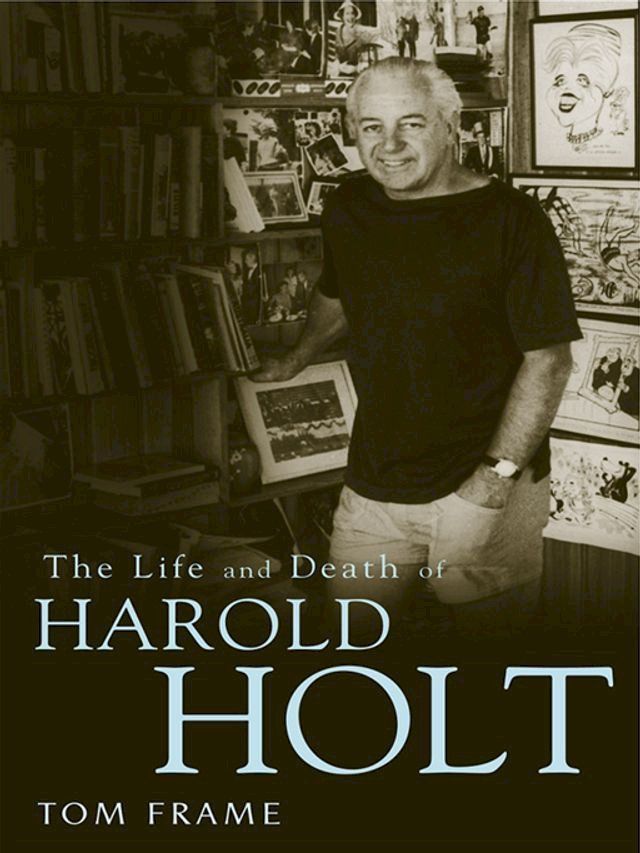  The Life and Death of Harold Holt(Kobo/電子書)