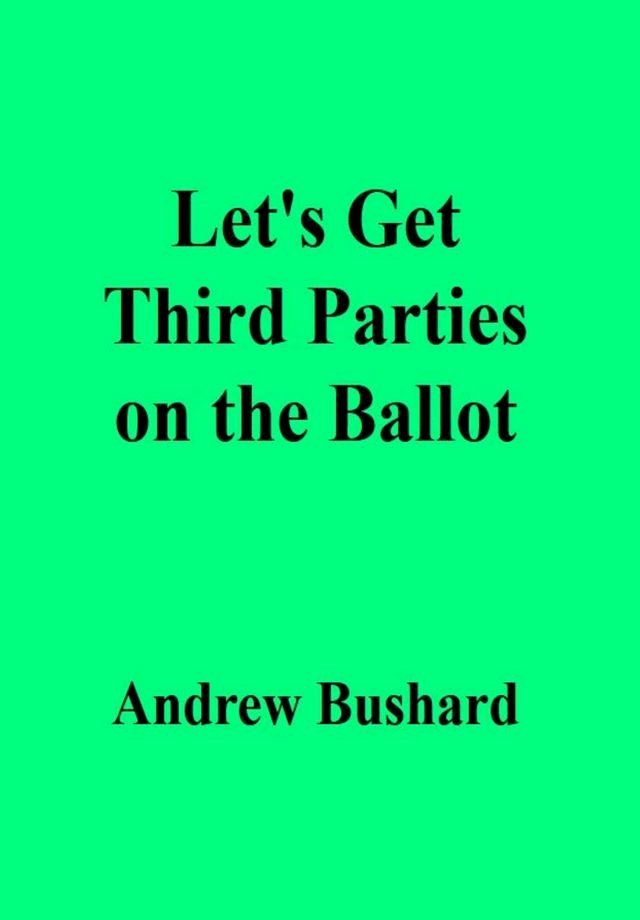  Let's Get Third Parties on the Ballot(Kobo/電子書)